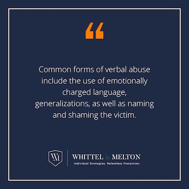 Common forms of verbal abuse include the use of emotionally charged language, generalizations, as well as naming and shaming the victim.