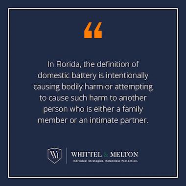 In Florida, the definition of domestic battery is intentionally causing bodily harm or attempting to cause such harm to another person who is either a family member or an intimate partner.